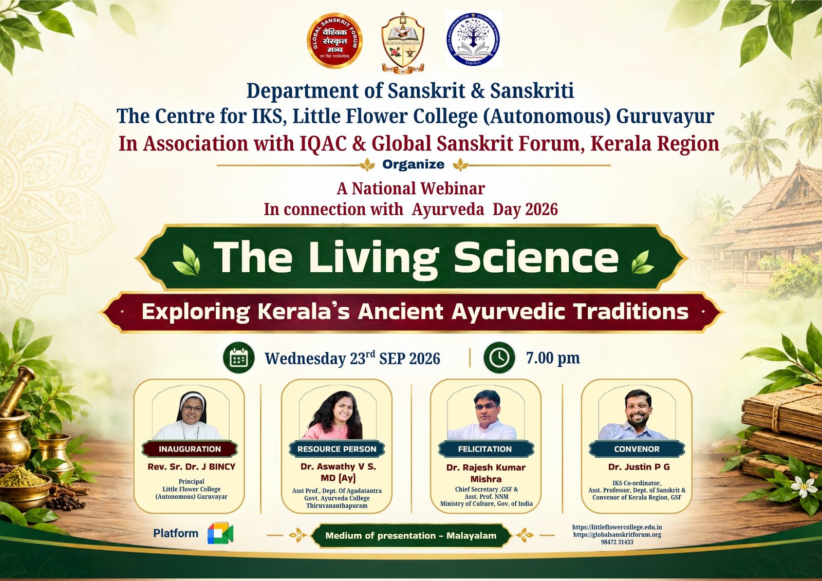 A National Webinar* *In connection with  Ayurveda  Day 2026*  *Organized  by* Department of Sanskrit & Sanskriti The Centre for IKS, Little Flower College (Autonomous) Guruvayur in association with IQAC & Global Sanskrit Forum, Kerala Region. *Topic* : The Living Science : Exploring Kerala’s Ancient Ayurvedic  Traditions.